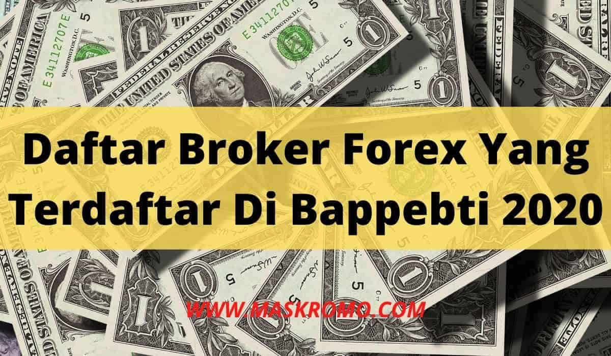 Daftar broker forex yang terdaftar di bappebti 2020