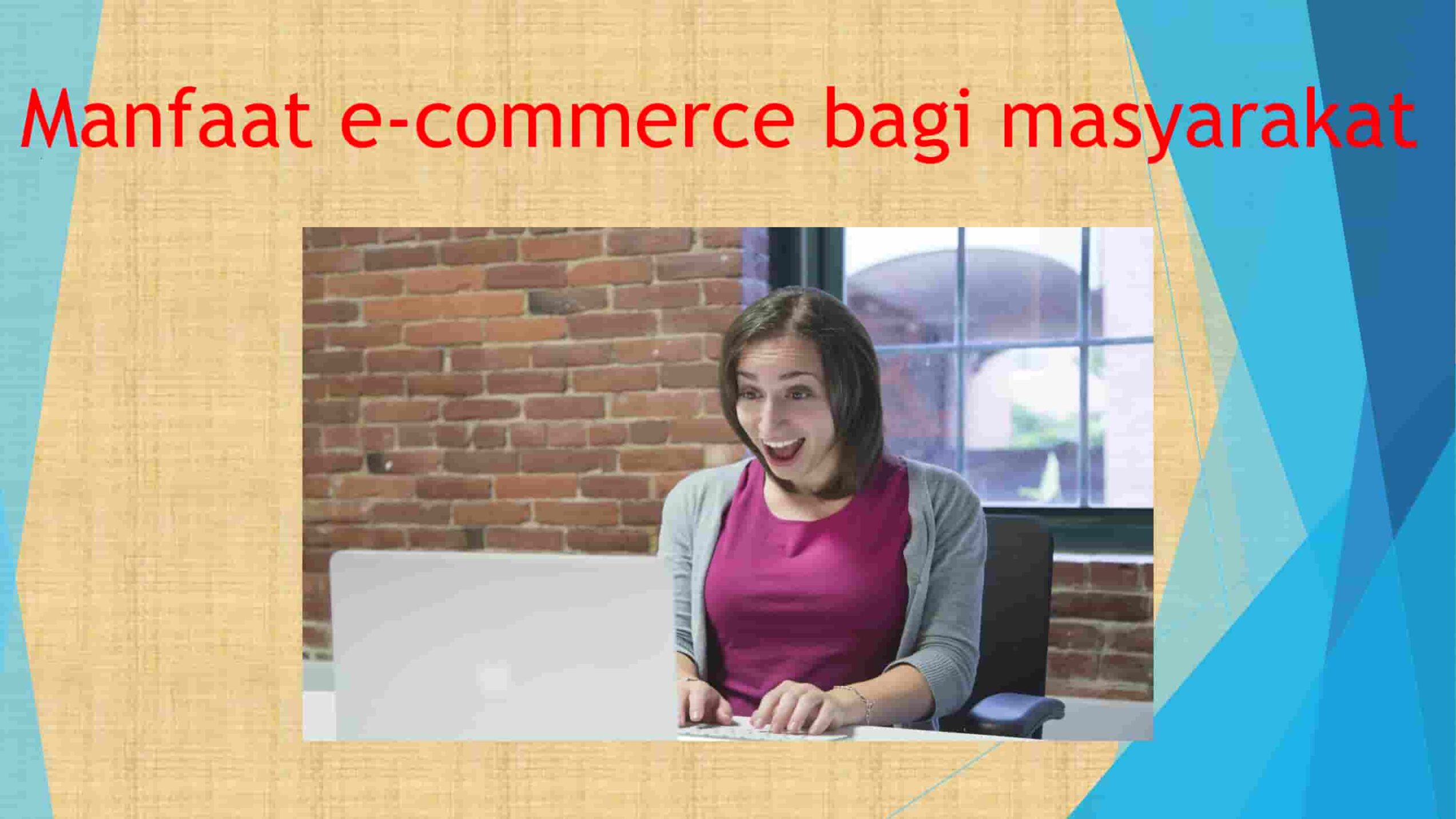 manfaat e-commerce bagi masyarakat