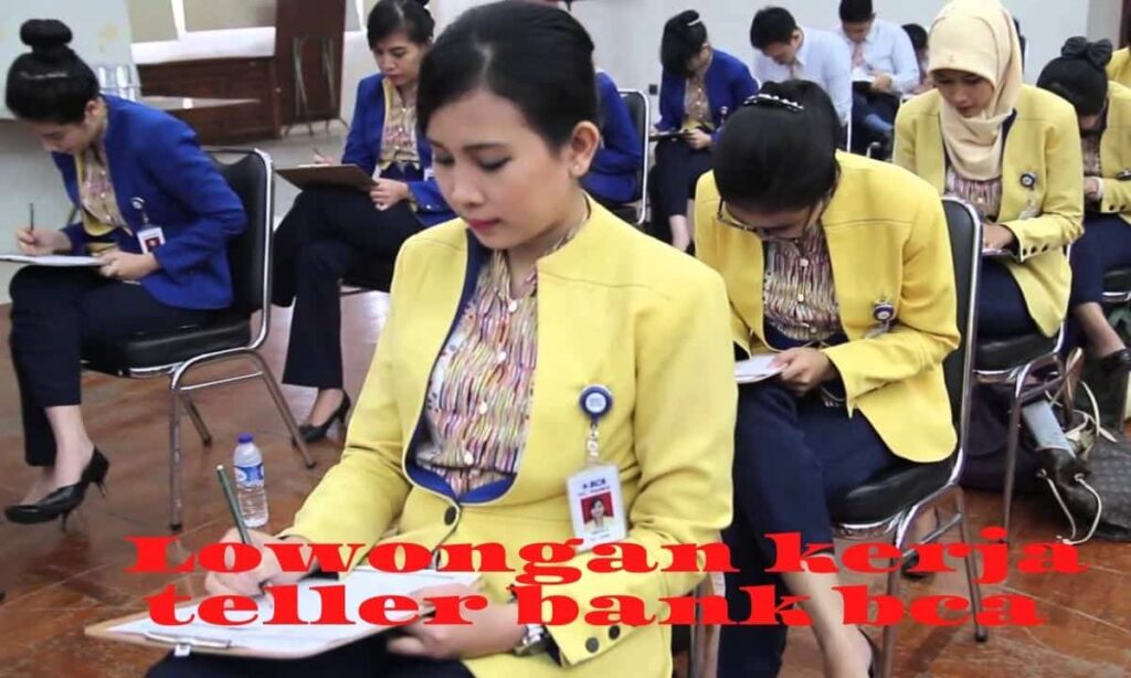 Lowongan kerja teller bank bca